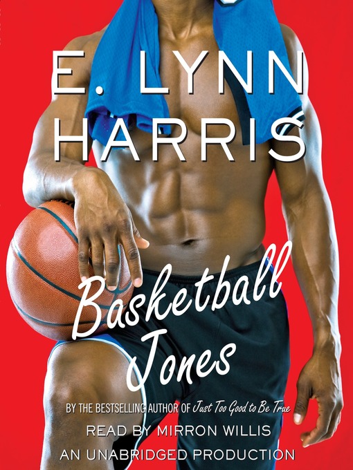 Title details for Basketball Jones by E. Lynn Harris - Available